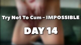 Slutlig utmaning: njut inte - omöjlig - Dag 14